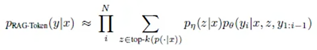 pRAG-Token(y|x) ≈ Produkt( Summe( pη(z|x) * pθ(yi|x, z, y1:i-1) ) )